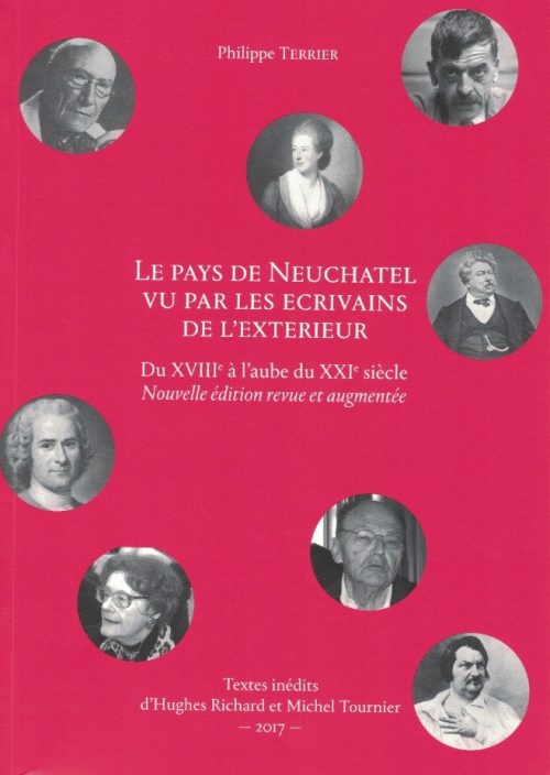 Le Pays de Neuchâtel vu par les écrivains de l'extérieur du XVIIIe à l'aube du XXIe siècle