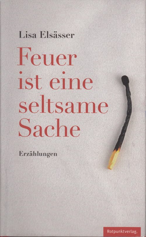 Feuer ist eine seltsame Sache