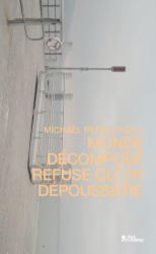 Monde décomposé refuse qu'on dépoussière